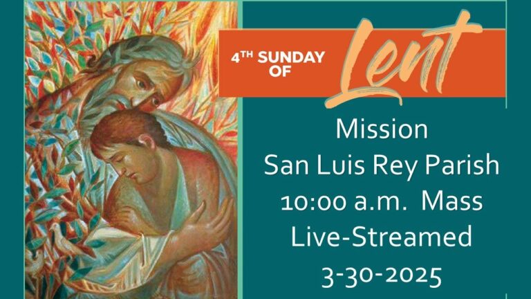 Fourth Sunday of Lent – Mission San Luis Rey Parish, Oceanside