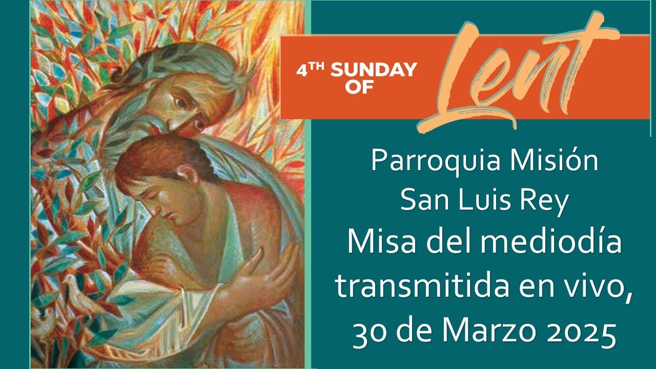 Misa del IV Domingo de Cuaresma – Mission San Luis Rey Parish, Oceanside