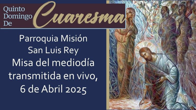 Misa del V Domingo de Cuaresma – Mission San Luis Rey Parish, Oceanside