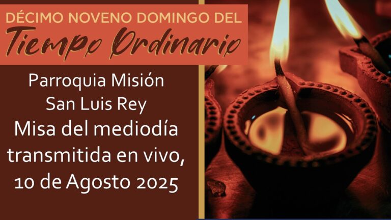 Misa transmitida en vivo de esta semana a las 12 del mediodía del 10 de Agosto de 2025. La grabación estará disponible después.