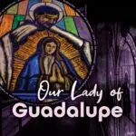 Our Lady of Guadalupe