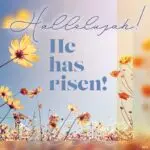 He Has Risen!