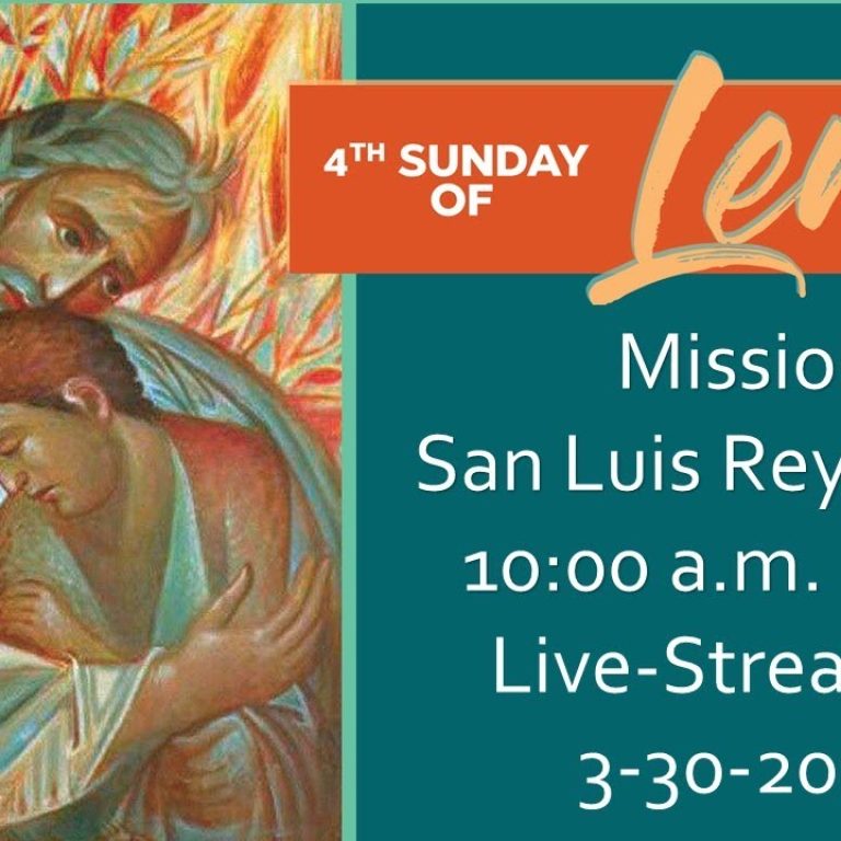 Fourth Sunday of Lent – Mission San Luis Rey Parish, Oceanside