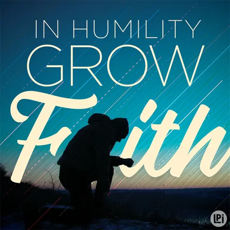 In Humility, Grow Faith