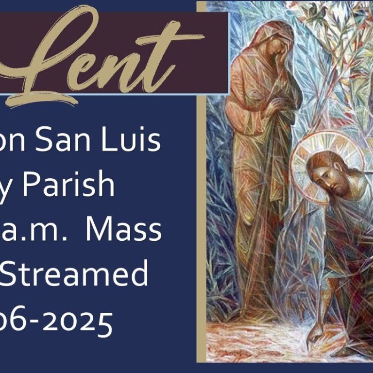 Fifth Sunday of Lent and Third Scrutiny – Mission San Luis Rey Parish, Oceanside