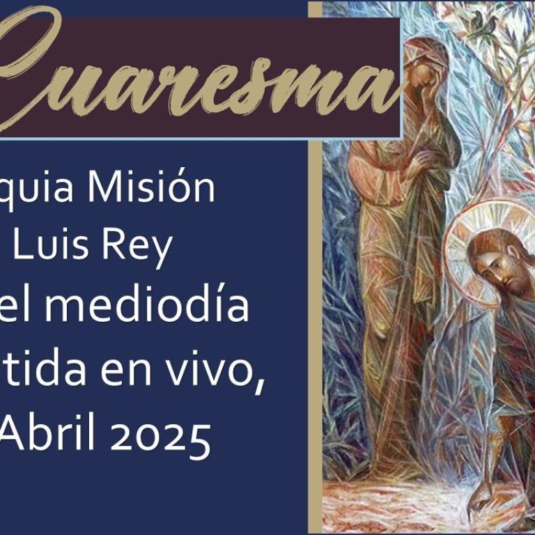 Misa del V Domingo de Cuaresma – Mission San Luis Rey Parish, Oceanside